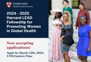 Harvard LEAD Fellowship 2024-2025 for Promoting Women in Global Health Applications